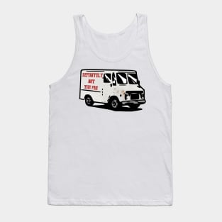 Definitely not the FBI rusty surveillance van funny Tank Top